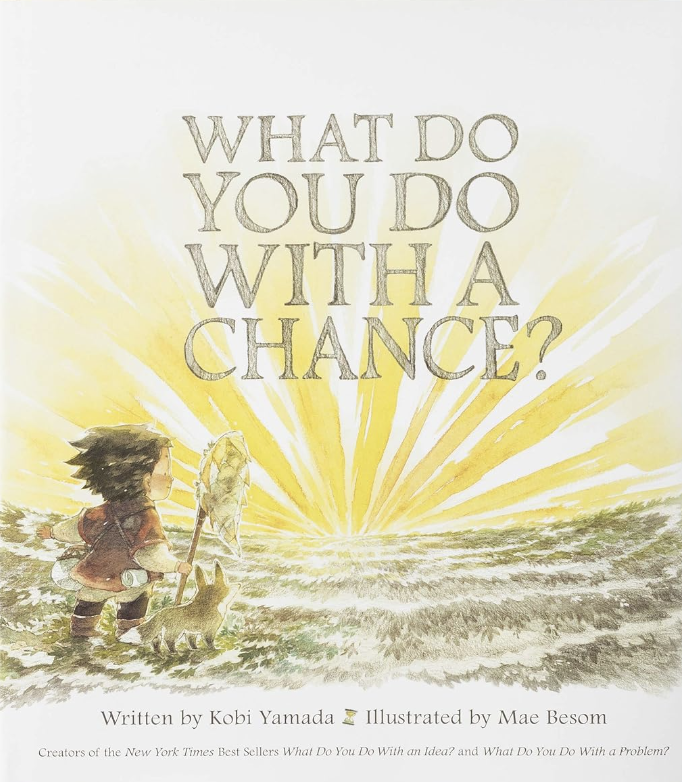 Cover for What Do You Do With a Chance? by Kobi Yamata